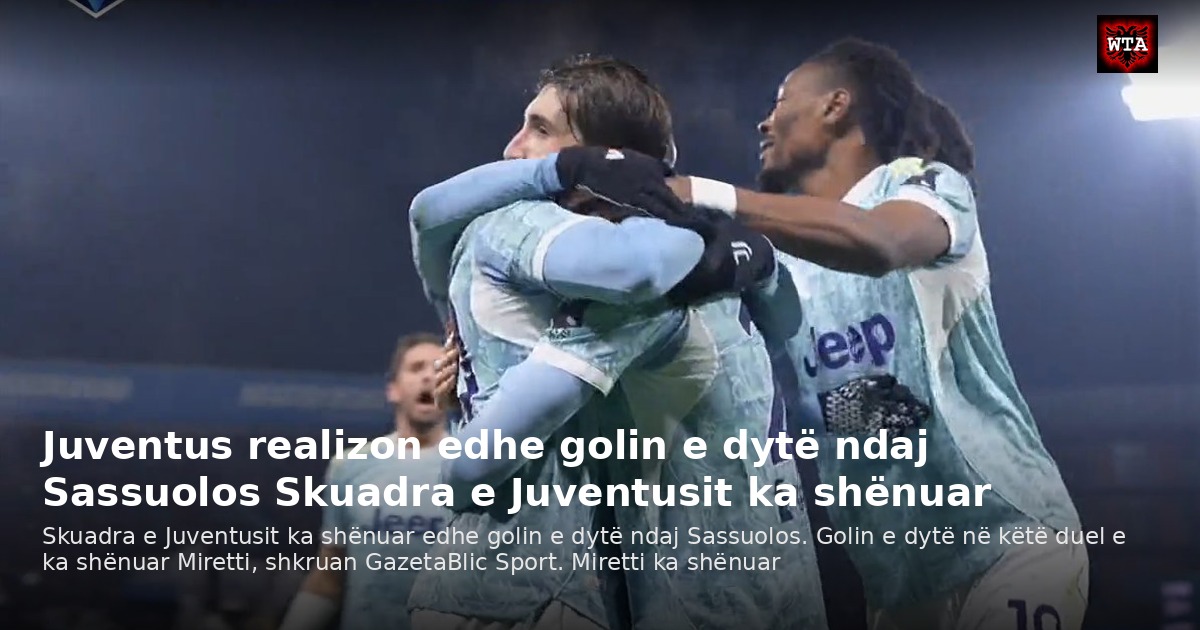 Juventus realizon edhe golin e dytë ndaj Sassuolos Skuadra e Juventusit ka shënuar