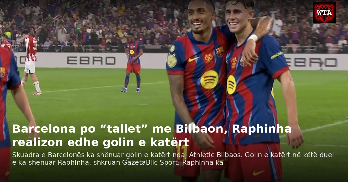 Barcelona po “tallet” me Bilbaon, Raphinha realizon edhe golin e katërt