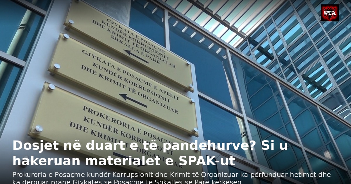 Dosjet në duart e të pandehurve? Si u hakeruan materialet e SPAK-ut