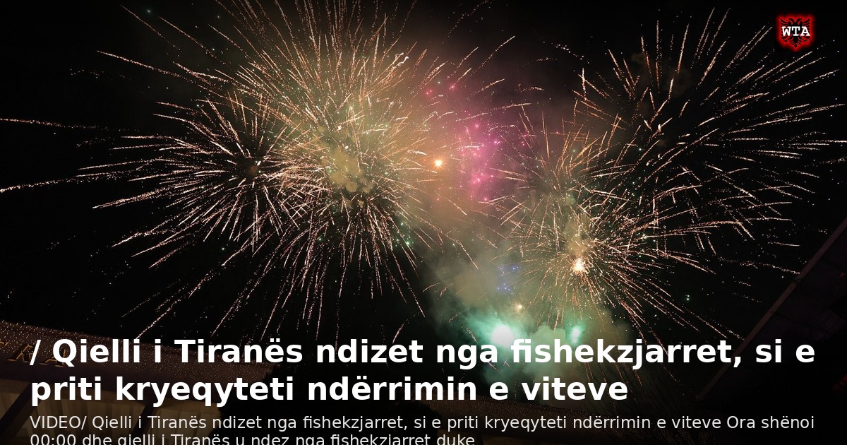/ Qielli i Tiranës ndizet nga fishekzjarret, si e priti kryeqyteti ndërrimin e viteve