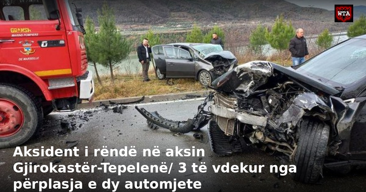 Aksident i rëndë në aksin Gjirokastër-Tepelenë/ 3 të vdekur nga përplasja e dy automjete