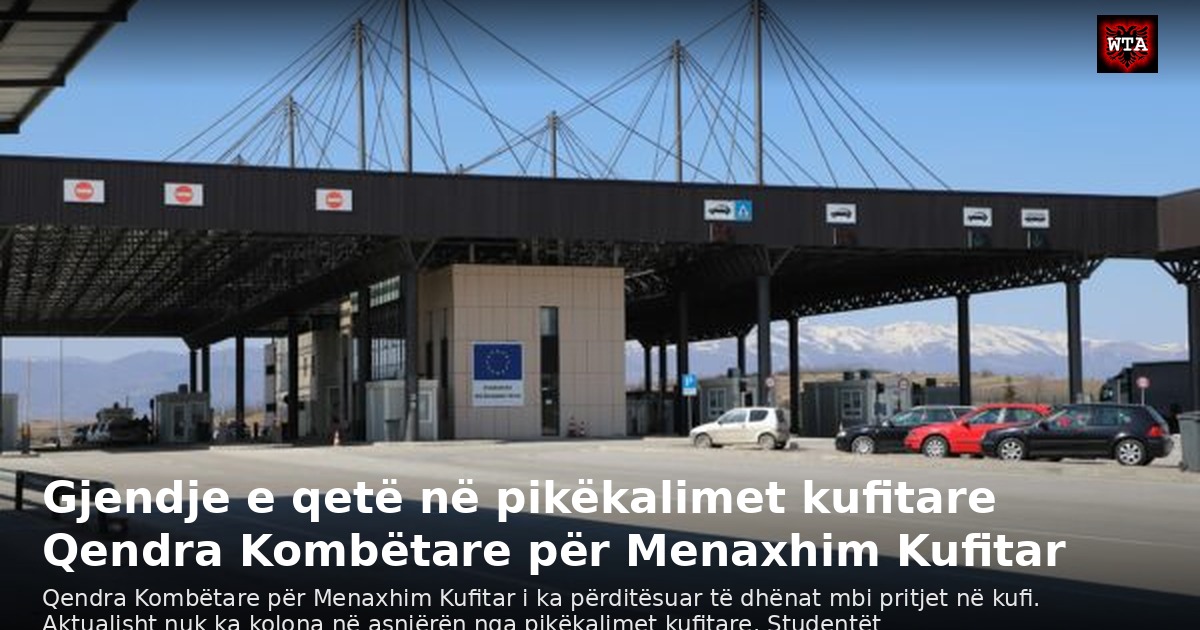Gjendje e qetë në pikëkalimet kufitare Qendra Kombëtare për Menaxhim Kufitar