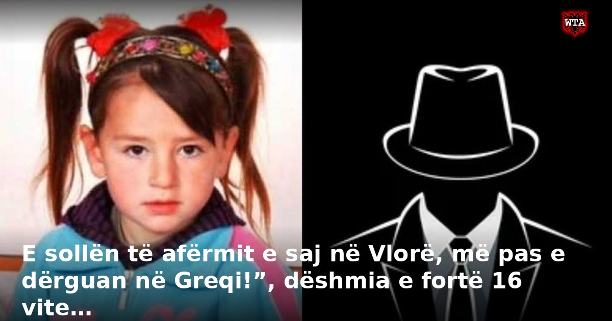 E sollën të afërmit e saj në Vlorë, më pas e dërguan në Greqi!”, dëshmia e fortë 16 vite…