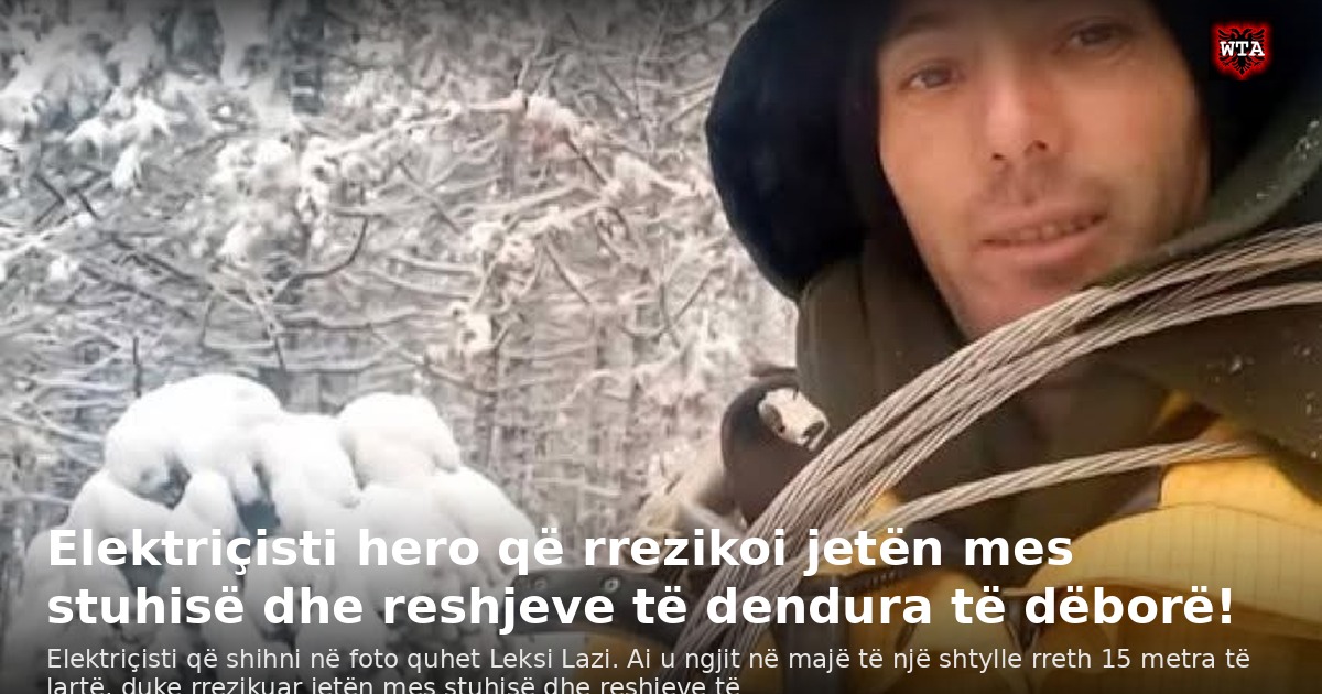 Elektriçisti hero që rrezikoi jetën mes stuhisë dhe reshjeve të dendura të dëborë!
