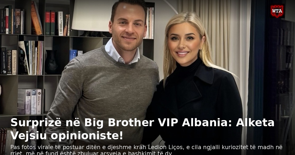 Surprizë në Big Brother VIP Albania: Alketa Vejsiu opinioniste!