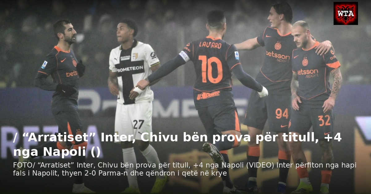 / “Arratiset” Inter, Chivu bën prova për titull, +4 nga Napoli ()