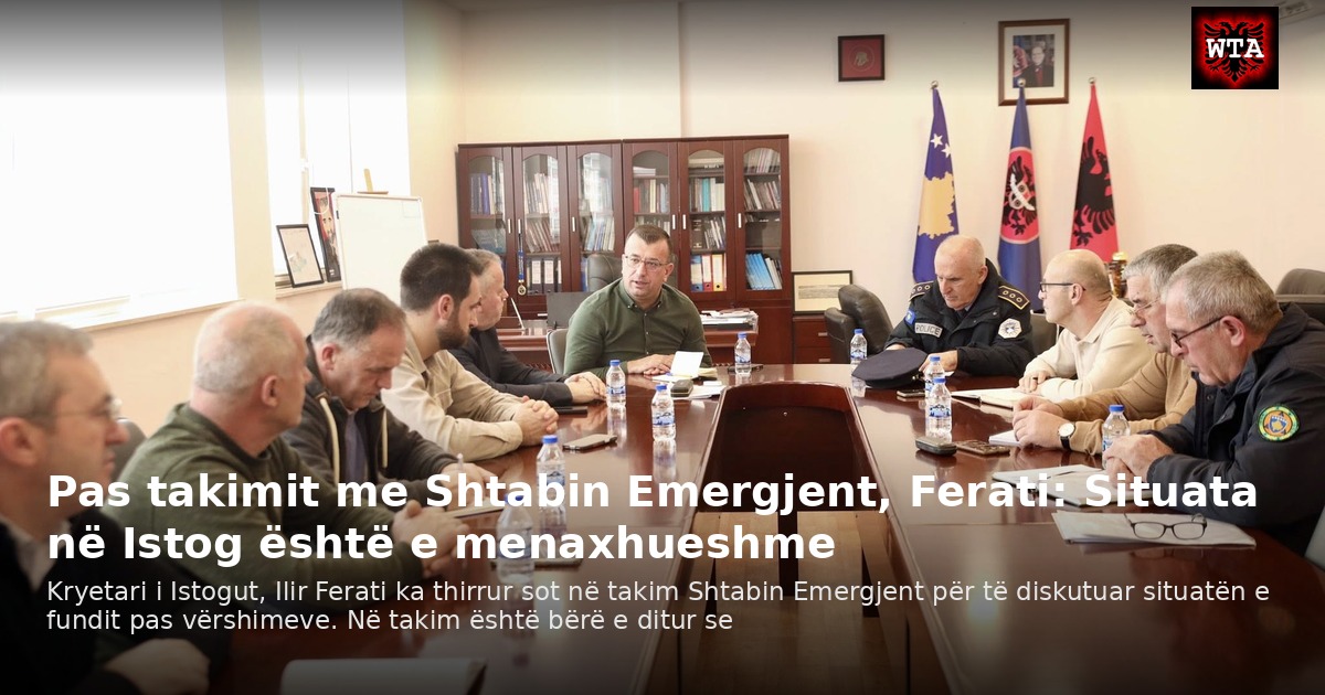 Pas takimit me Shtabin Emergjent, Ferati: Situata në Istog është e menaxhueshme
