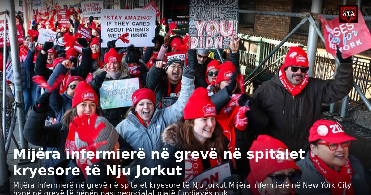 Mijëra infermierë në grevë në spitalet kryesore të Nju Jorkut