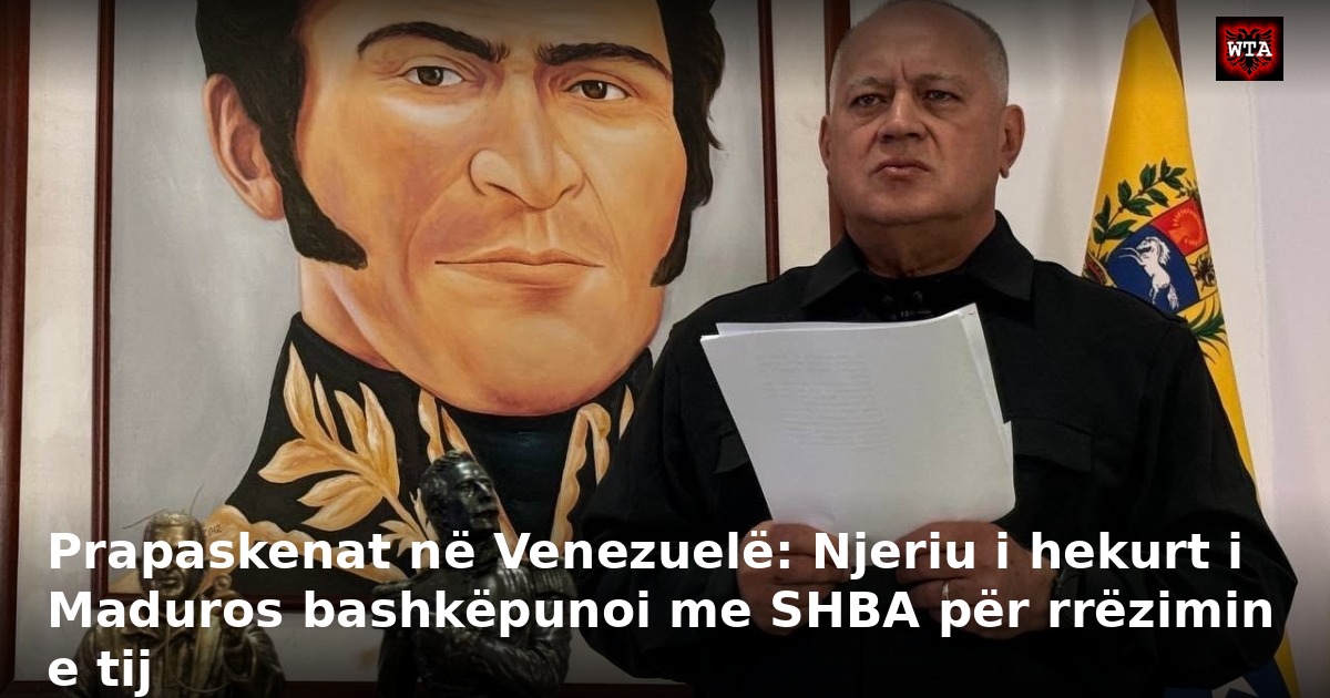 Prapaskenat në Venezuelë: Njeriu i hekurt i Maduros bashkëpunoi me SHBA për rrëzimin e tij