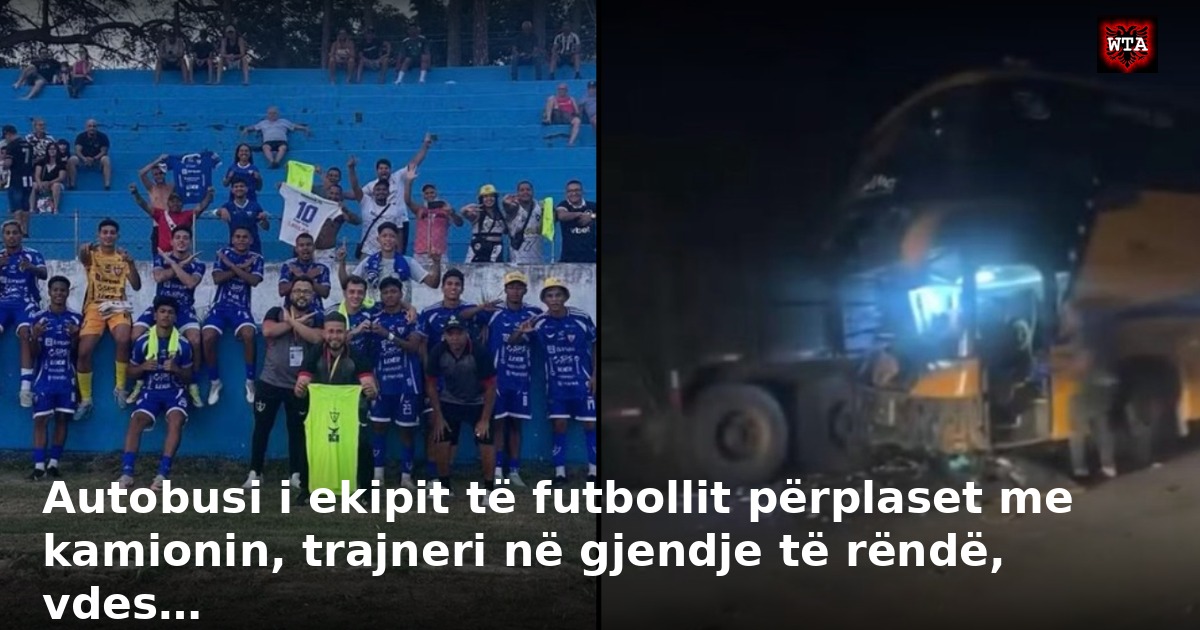 Autobusi i ekipit të futbollit përplaset me kamionin, trajneri në gjendje të rëndë, vdes…