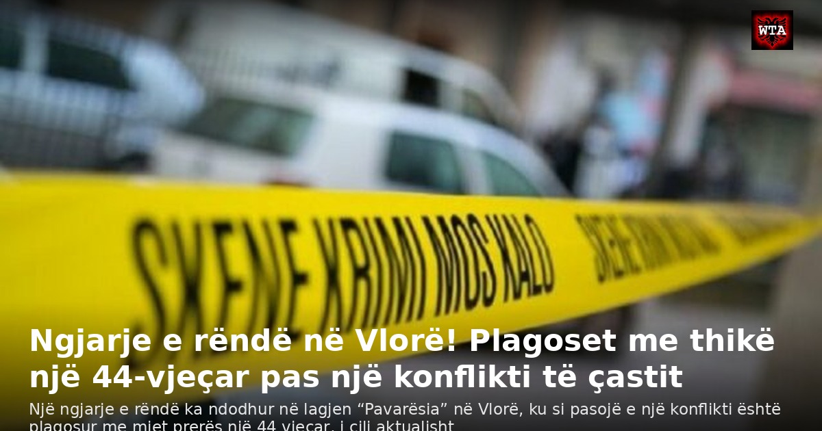 Ngjarje e rëndë në Vlorë! Plagoset me thikë një 44-vjeçar pas një konflikti të çastit