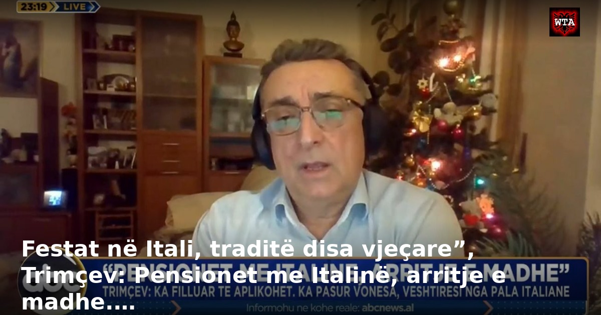 Festat në Itali, traditë disa vjeçare”, Trimçev: Pensionet me Italinë, arritje e madhe.…