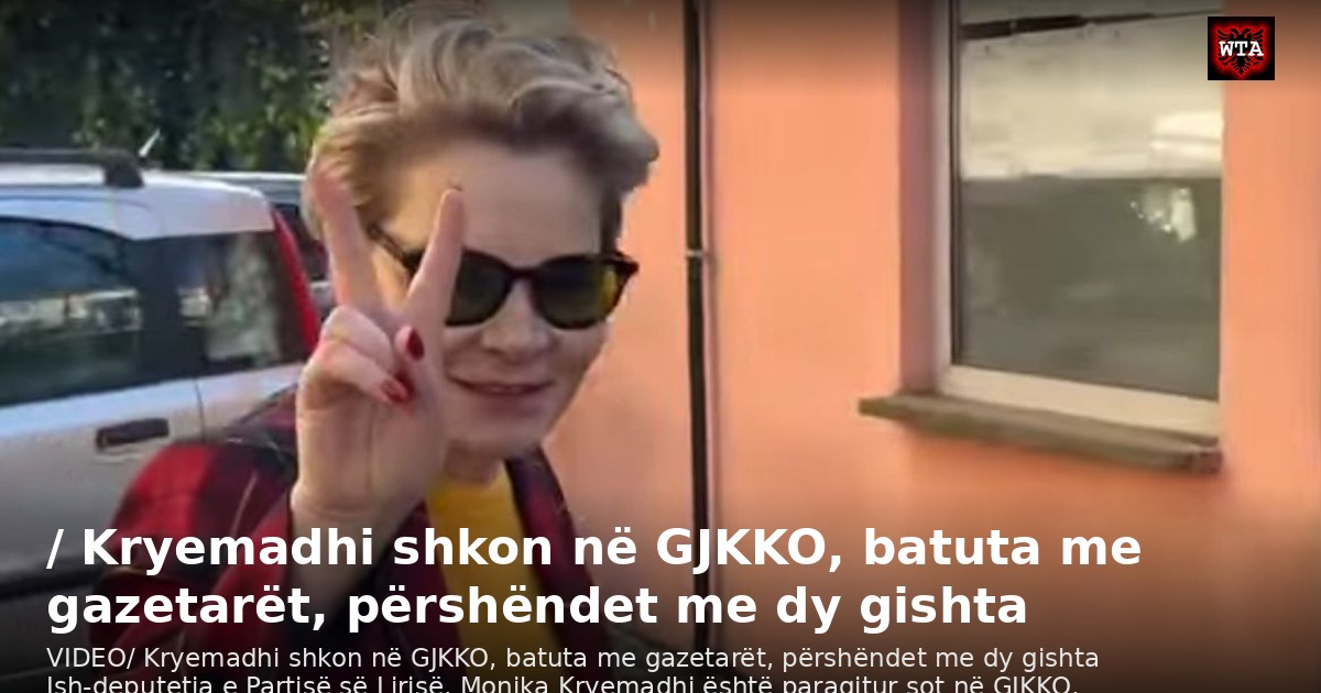 / Kryemadhi shkon në GJKKO, batuta me gazetarët, përshëndet me dy gishta