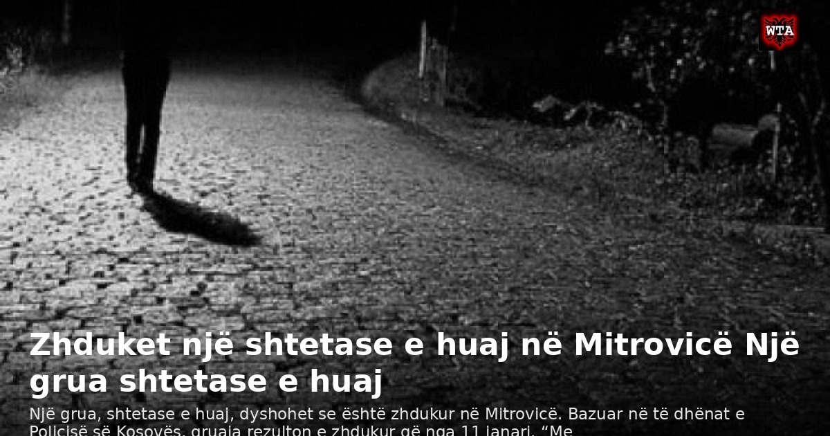 Zhduket një shtetase e huaj në Mitrovicë Një grua shtetase e huaj