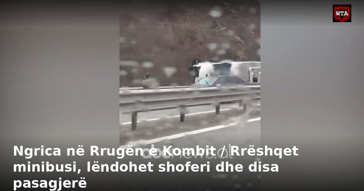 Ngrica në Rrugën e Kombit / Rrëshqet minibusi, lëndohet shoferi dhe disa pasagjerë