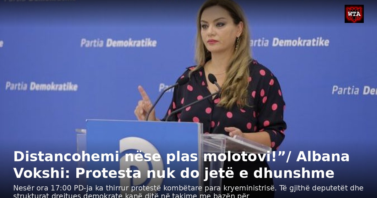 Distancohemi nëse plas molotovi!”/ Albana Vokshi: Protesta nuk do jetë e dhunshme