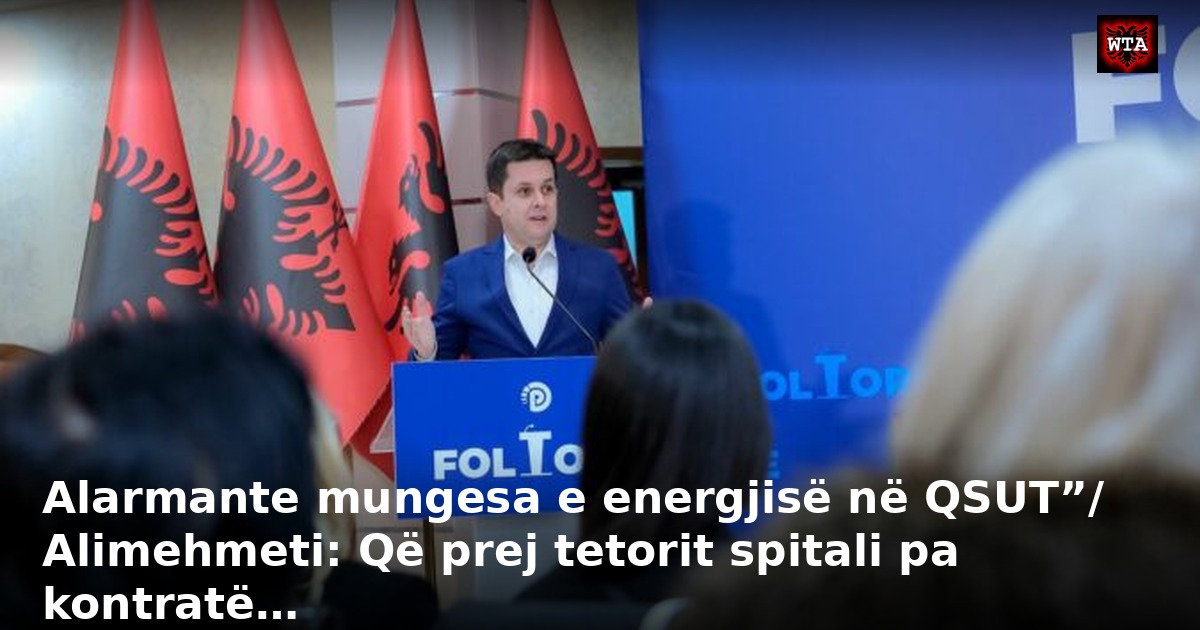 Alarmante mungesa e energjisë në QSUT”/ Alimehmeti: Që prej tetorit spitali pa kontratë…