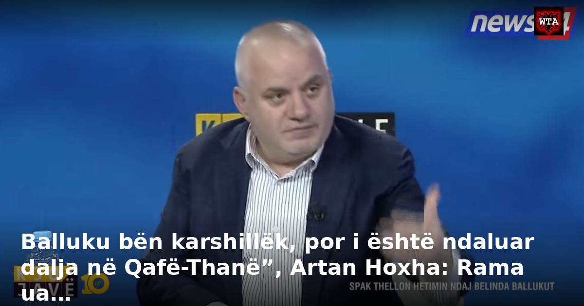 Balluku bën karshillëk, por i është ndaluar dalja në Qafë-Thanë”, Artan Hoxha: Rama ua…