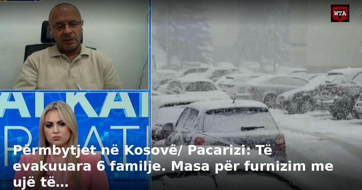 Përmbytjet në Kosovë/ Pacarizi: Të evakuuara 6 familje. Masa për furnizim me ujë të…