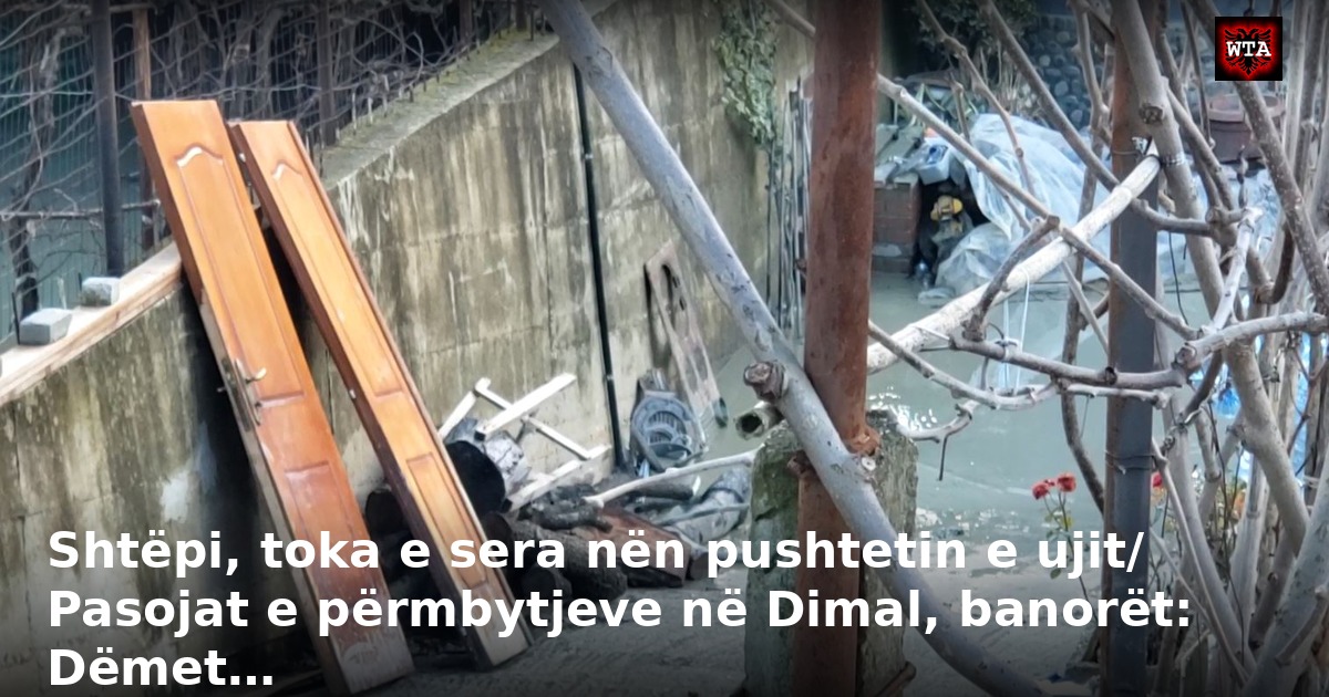 Shtëpi, toka e sera nën pushtetin e ujit/ Pasojat e përmbytjeve në Dimal, banorët: Dëmet…