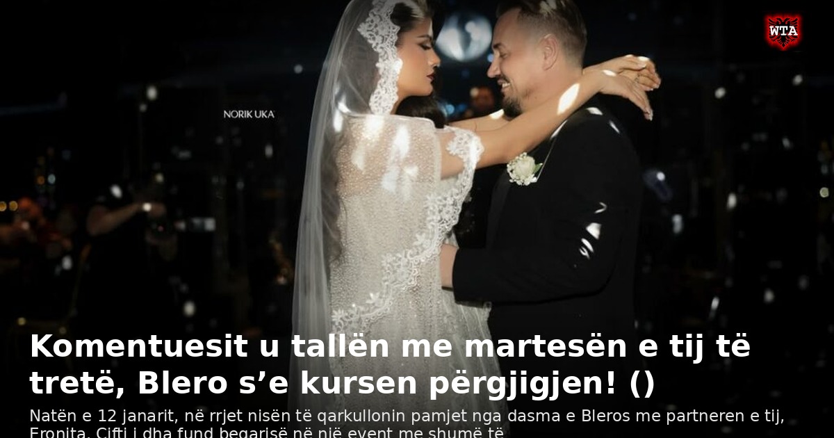 Komentuesit u tallën me martesën e tij të tretë, Blero s’e kursen përgjigjen! ()