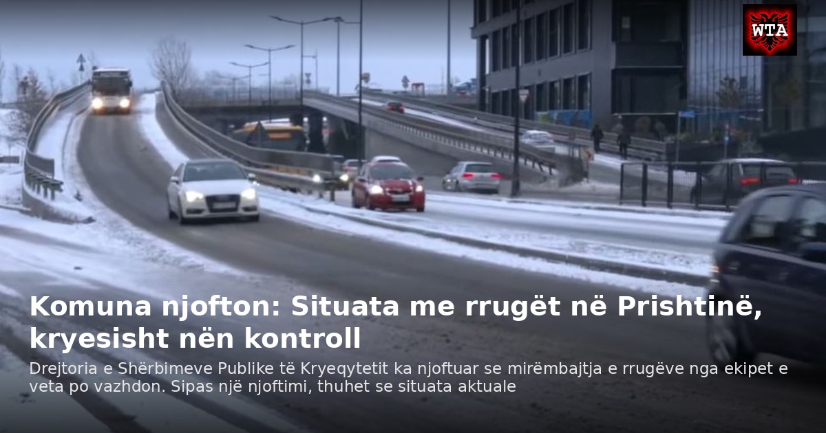 Komuna njofton: Situata me rrugët në Prishtinë, kryesisht nën kontroll