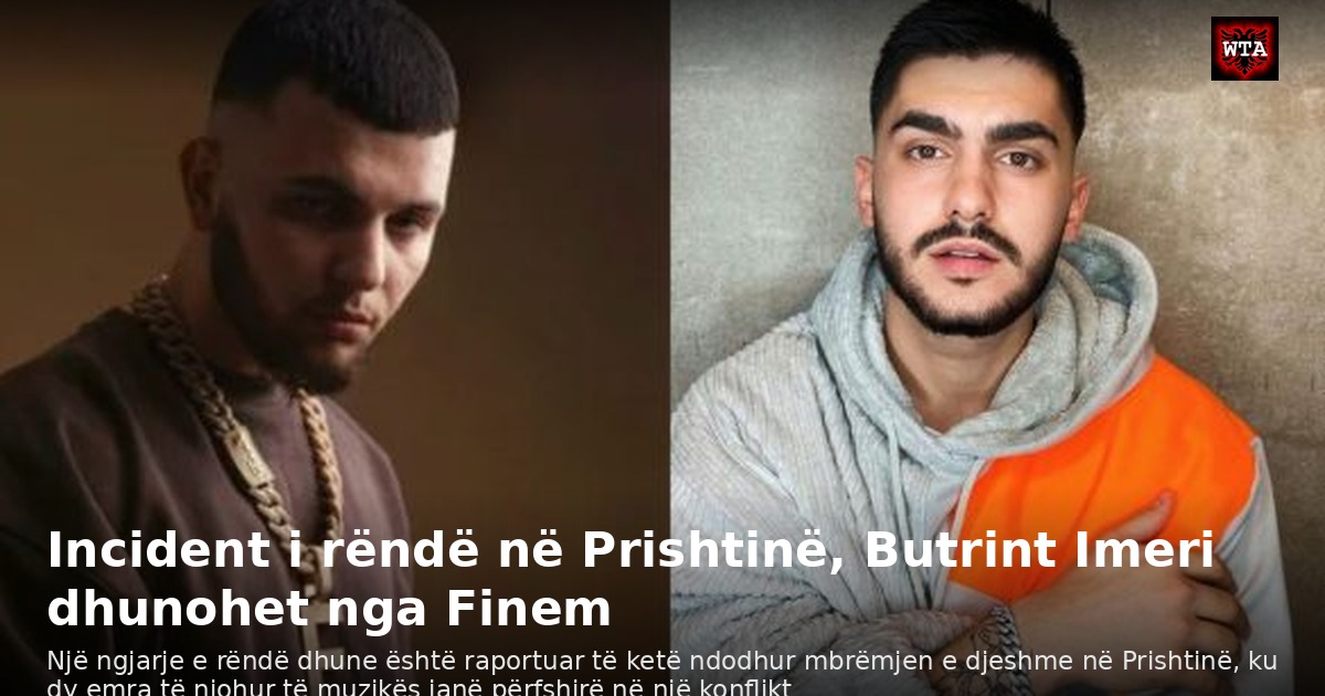 Incident i rëndë në Prishtinë, Butrint Imeri dhunohet nga Finem