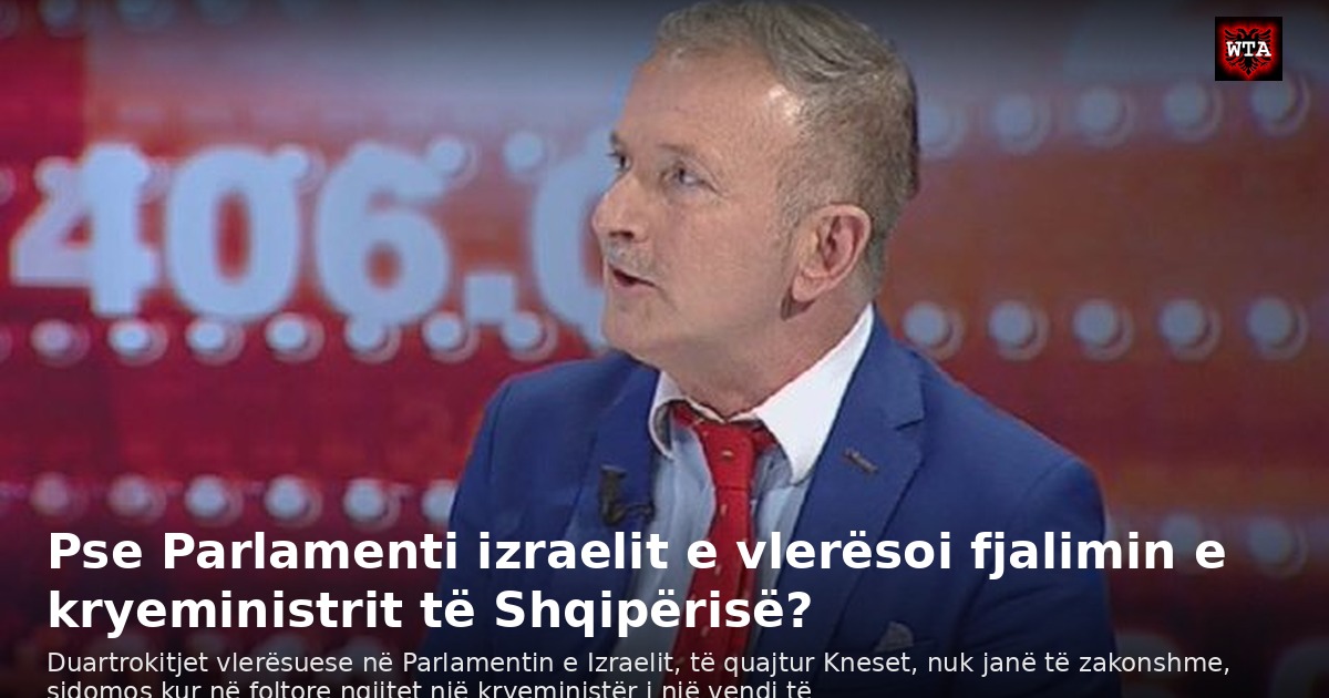 Pse Parlamenti izraelit e vlerësoi fjalimin e kryeministrit të Shqipërisë?