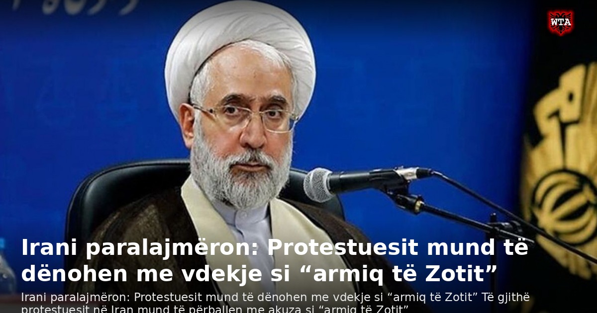 Irani paralajmëron: Protestuesit mund të dënohen me vdekje si “armiq të Zotit”