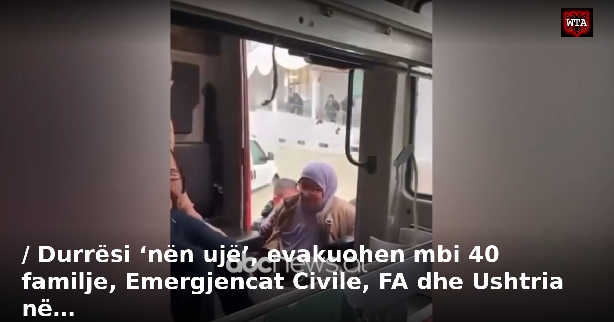 / Durrësi ‘nën ujë’, evakuohen mbi 40 familje, Emergjencat Civile, FA dhe Ushtria në…