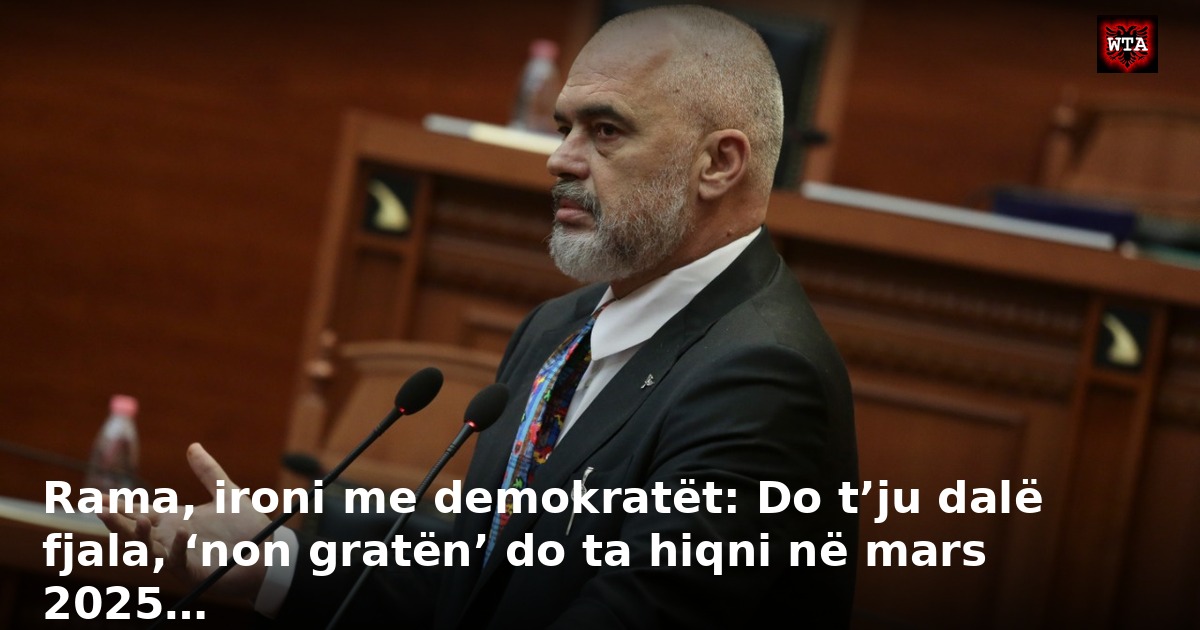 Rama, ironi me demokratët: Do t’ju dalë fjala, ‘non gratën’ do ta hiqni në mars 2025…
