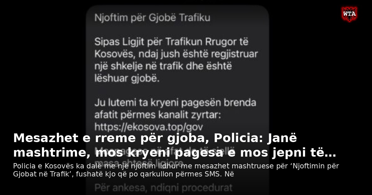 Mesazhet e rreme për gjoba, Policia: Janë mashtrime, mos kryeni pagesa e mos jepni të…