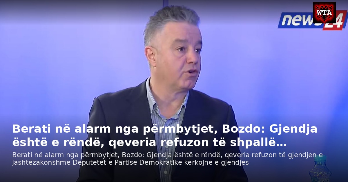 Berati në alarm nga përmbytjet, Bozdo: Gjendja është e rëndë, qeveria refuzon të shpallë…