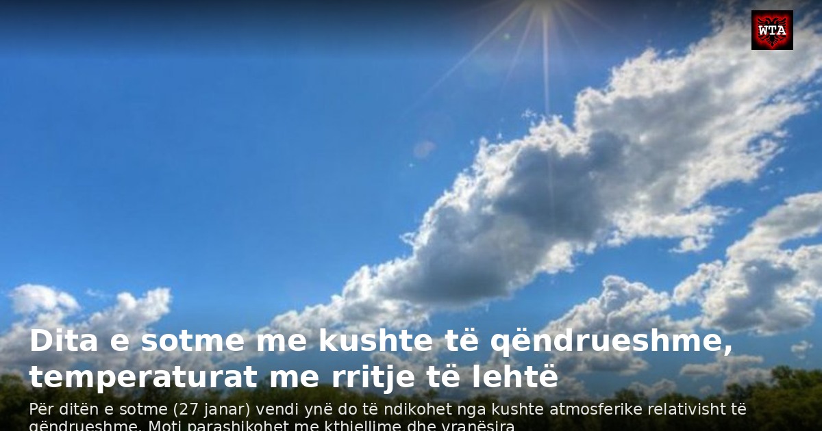 Dita e sotme me kushte të qëndrueshme, temperaturat me rritje të lehtë
