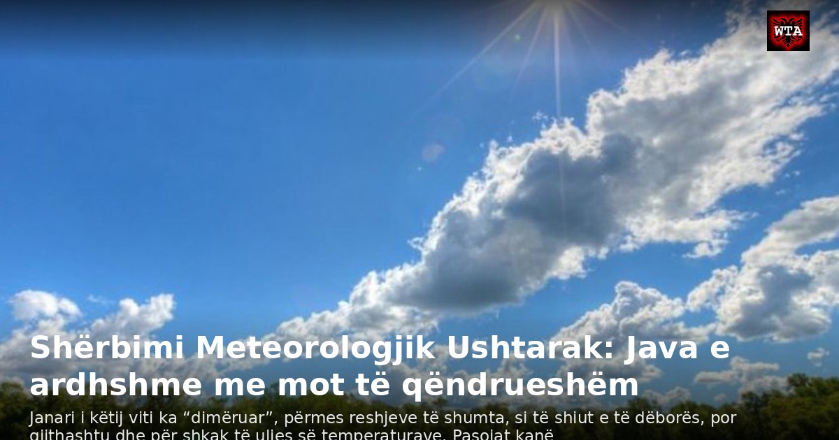 Shërbimi Meteorologjik Ushtarak: Java e ardhshme me mot të qëndrueshëm