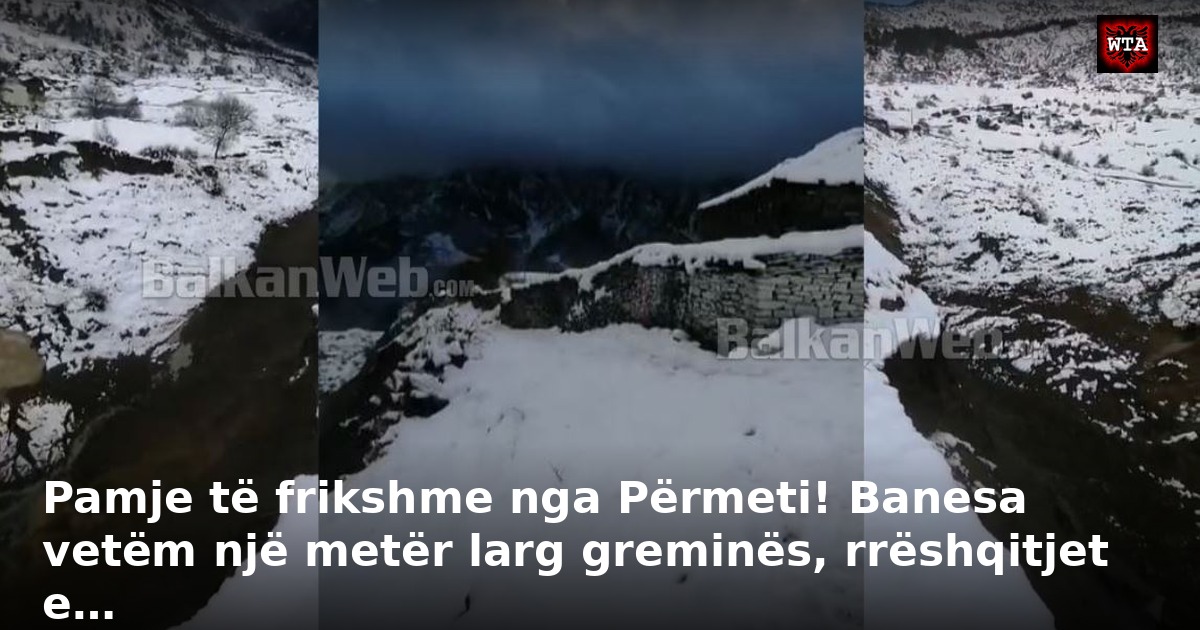 Pamje të frikshme nga Përmeti! Banesa vetëm një metër larg greminës, rrëshqitjet e…