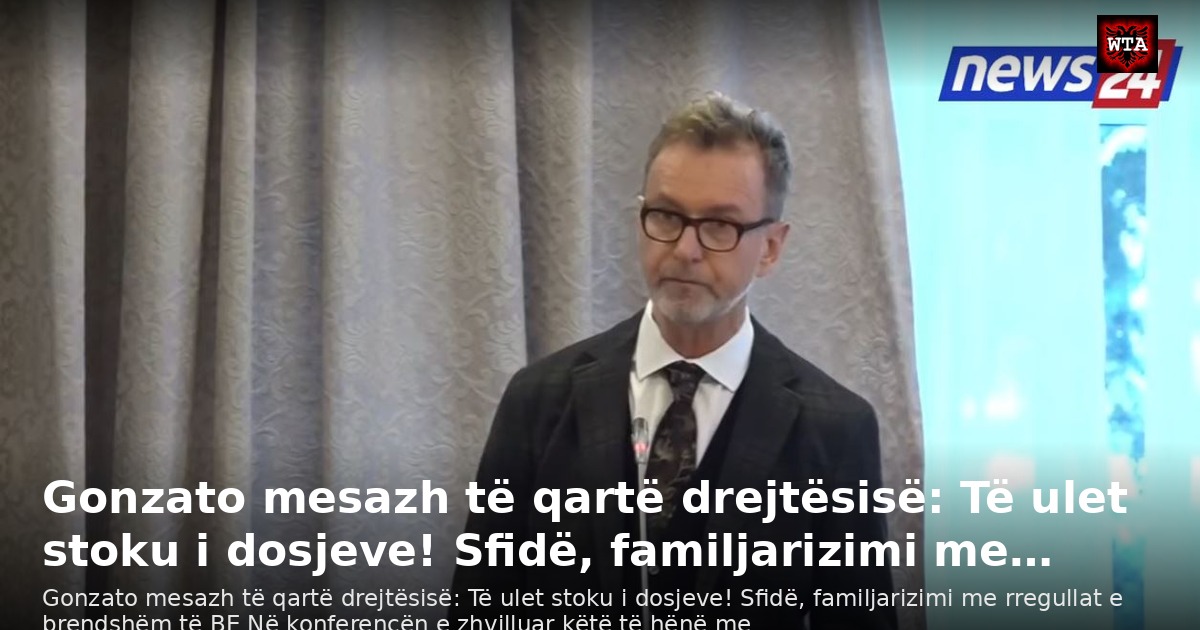 Gonzato mesazh të qartë drejtësisë: Të ulet stoku i dosjeve! Sfidë, familjarizimi me…