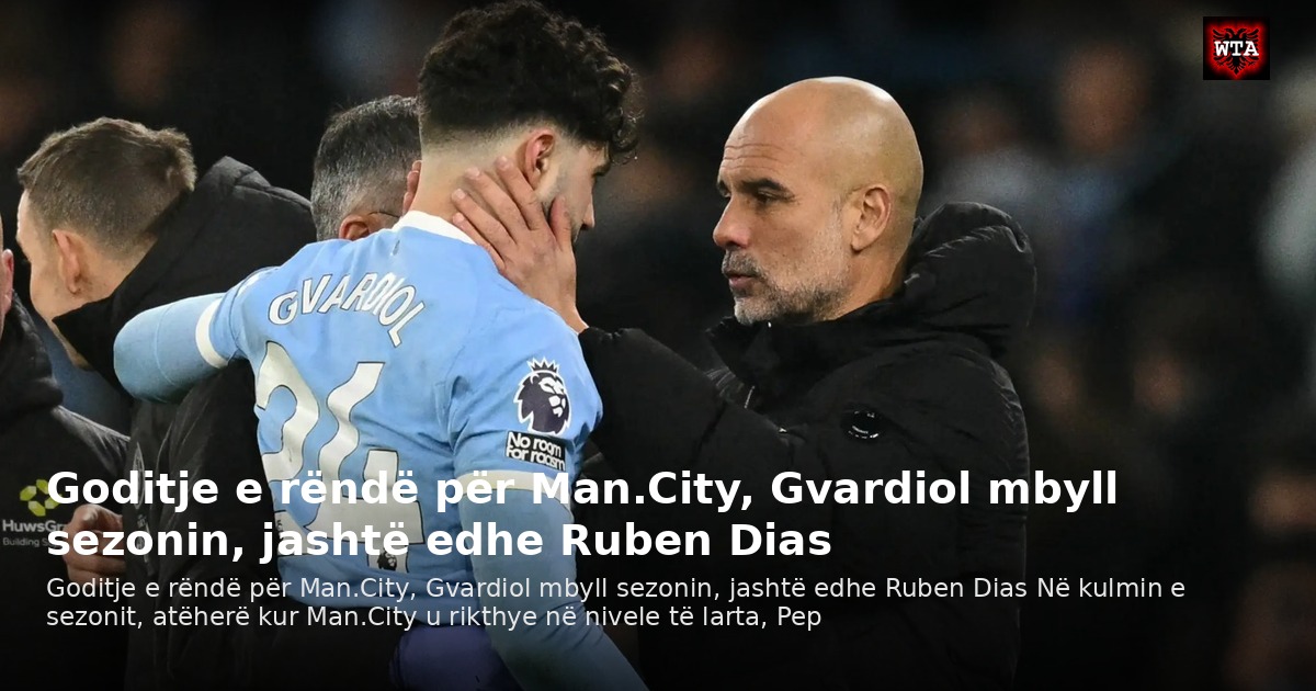 Goditje e rëndë për Man.City, Gvardiol mbyll sezonin, jashtë edhe Ruben Dias