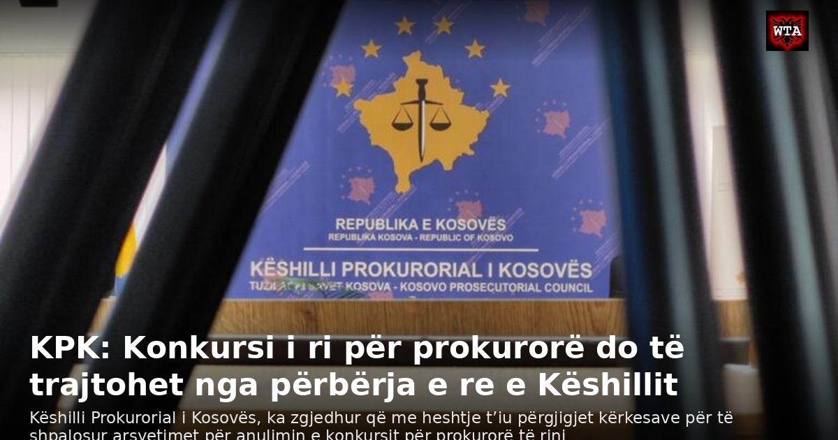 KPK: Konkursi i ri për prokurorë do të trajtohet nga përbërja e re e Këshillit