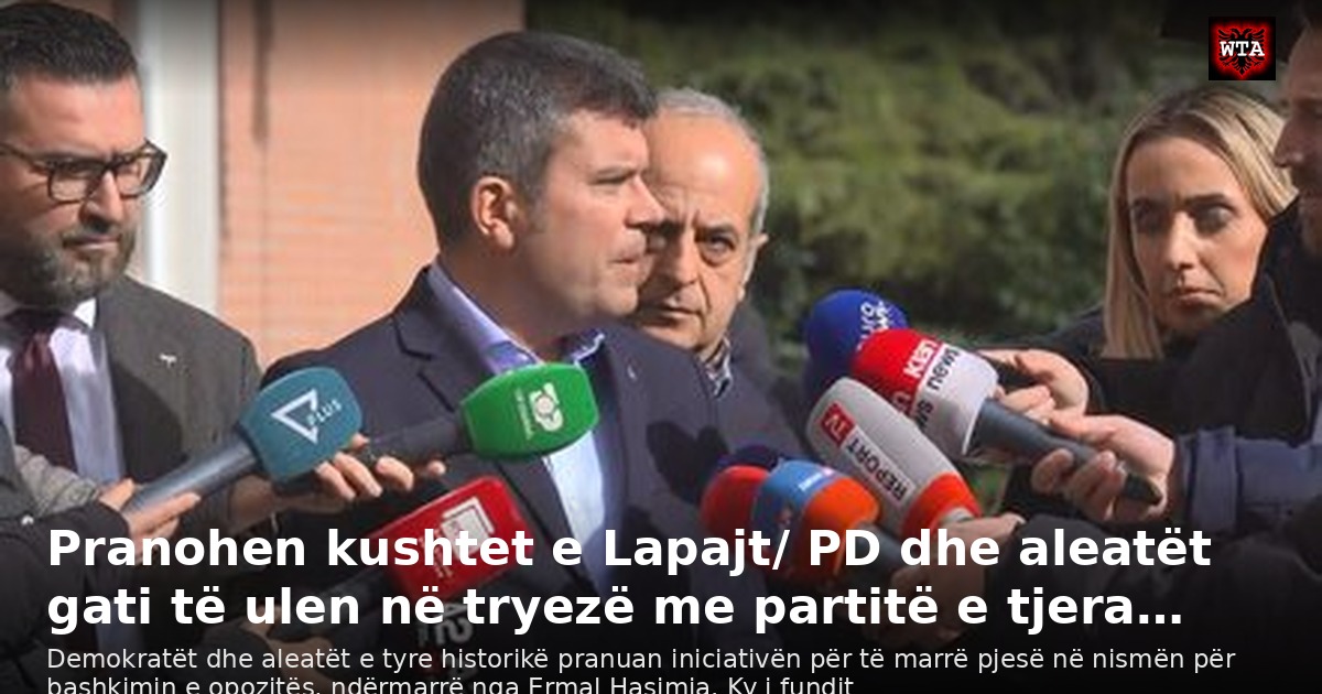 Pranohen kushtet e Lapajt/ PD dhe aleatët gati të ulen në tryezë me partitë e tjera…
