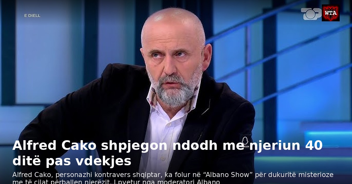 Alfred Cako shpjegon ndodh me njeriun 40 ditë pas vdekjes