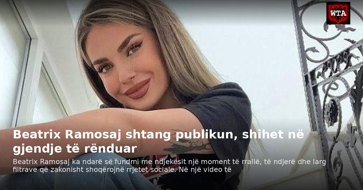 Beatrix Ramosaj shtang publikun, shihet në gjendje të rënduar