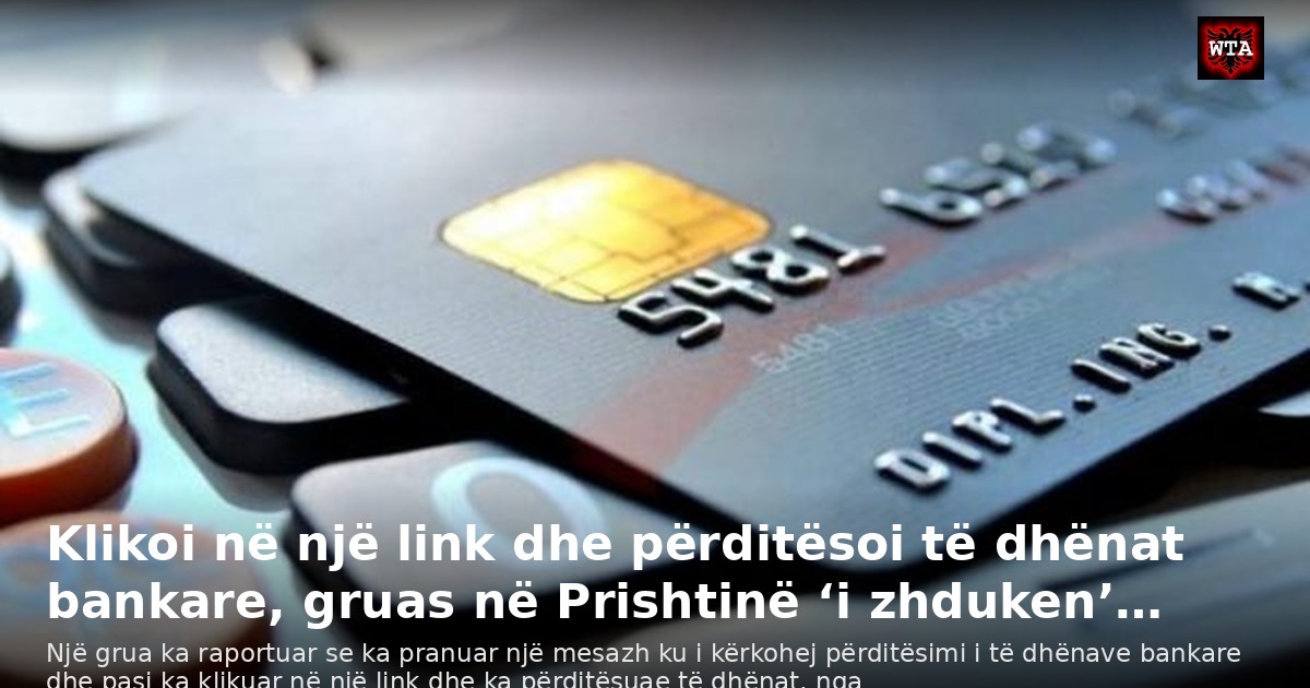 Klikoi në një link dhe përditësoi të dhënat bankare, gruas në Prishtinë ‘i zhduken’…