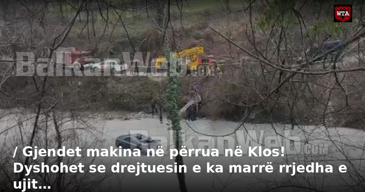 / Gjendet makina në përrua në Klos! Dyshohet se drejtuesin e ka marrë rrjedha e ujit…