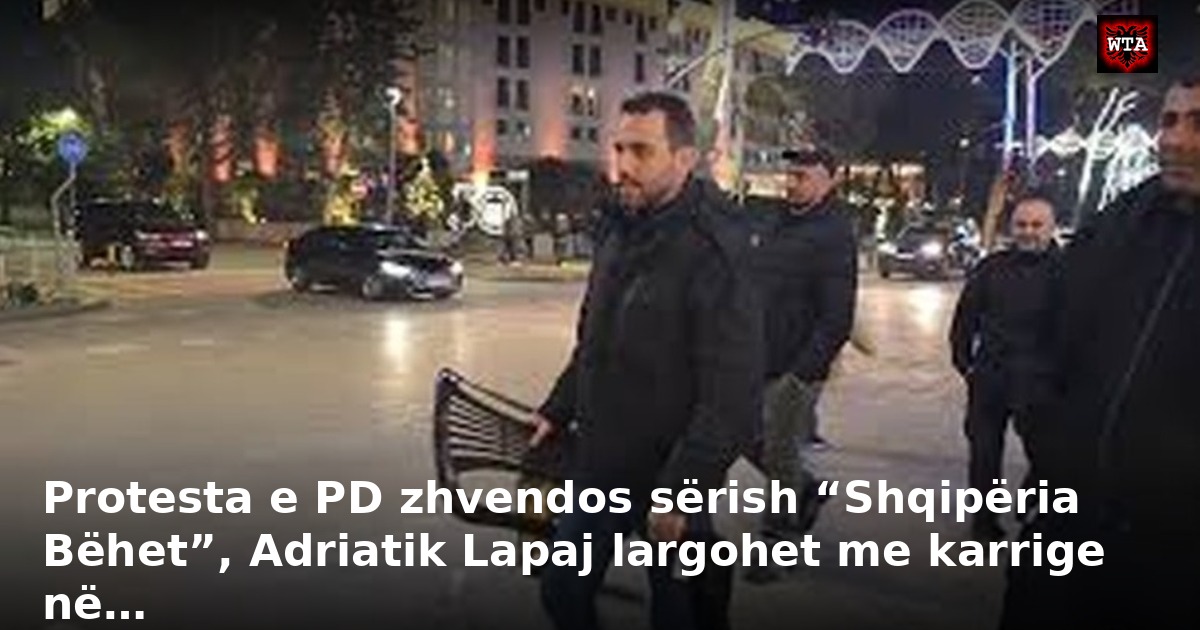 Protesta e PD zhvendos sërish “Shqipëria Bëhet”, Adriatik Lapaj largohet me karrige në…