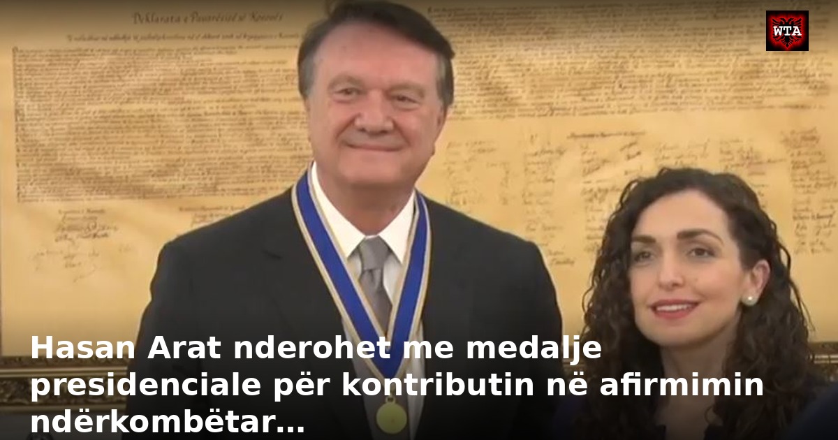 ​Hasan Arat nderohet me medalje presidenciale për kontributin në afirmimin ndërkombëtar…