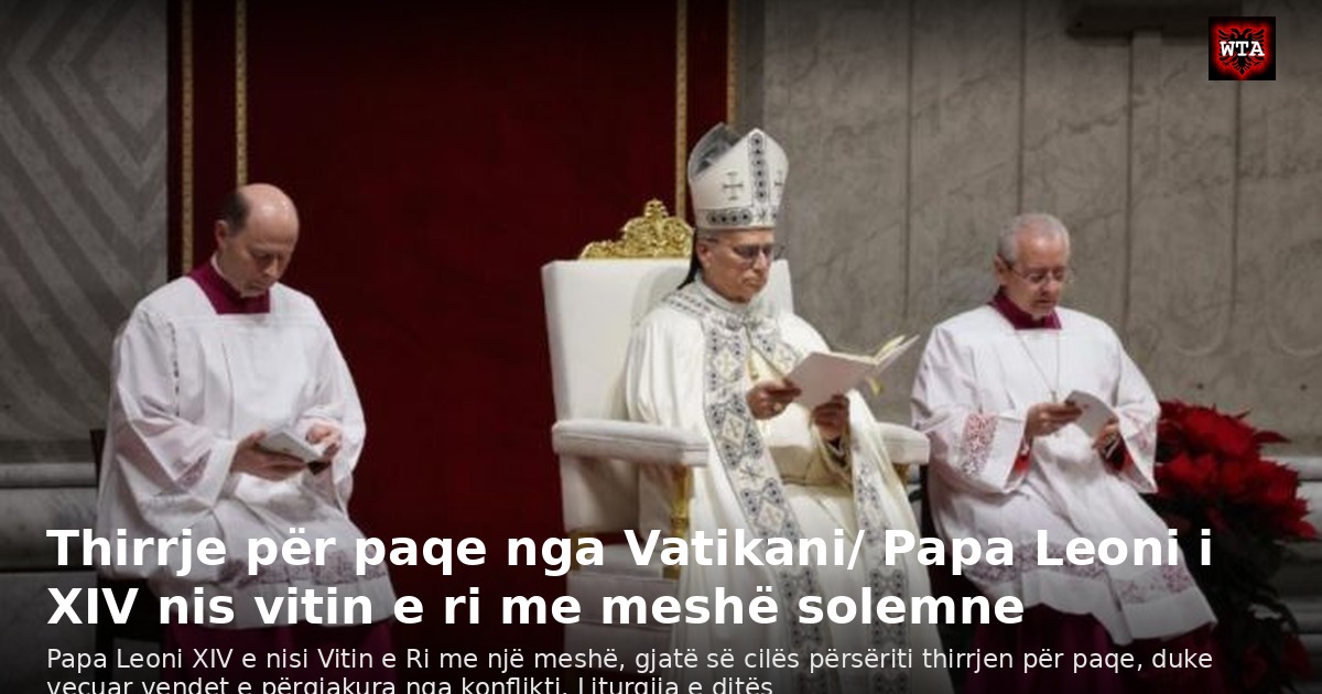 Thirrje për paqe nga Vatikani/ Papa Leoni i XIV nis vitin e ri me meshë solemne
