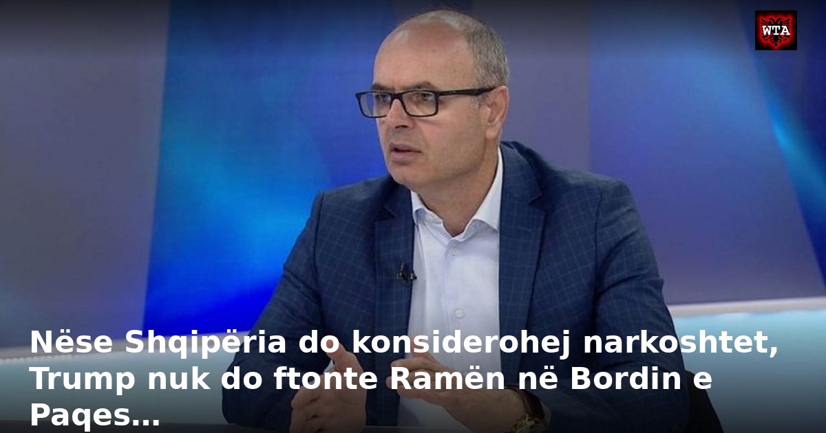 Nëse Shqipëria do konsiderohej narkoshtet, Trump nuk do ftonte Ramën në Bordin e Paqes…