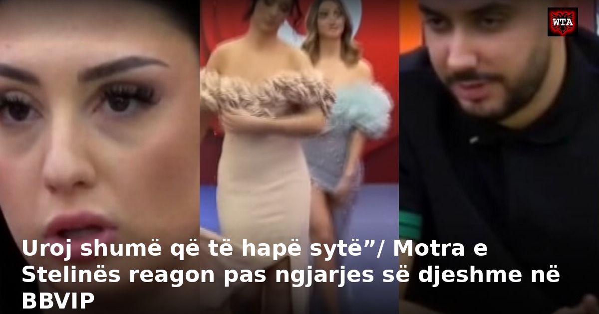 Uroj shumë që të hapë sytë”/ Motra e Stelinës reagon pas ngjarjes së djeshme në BBVIP