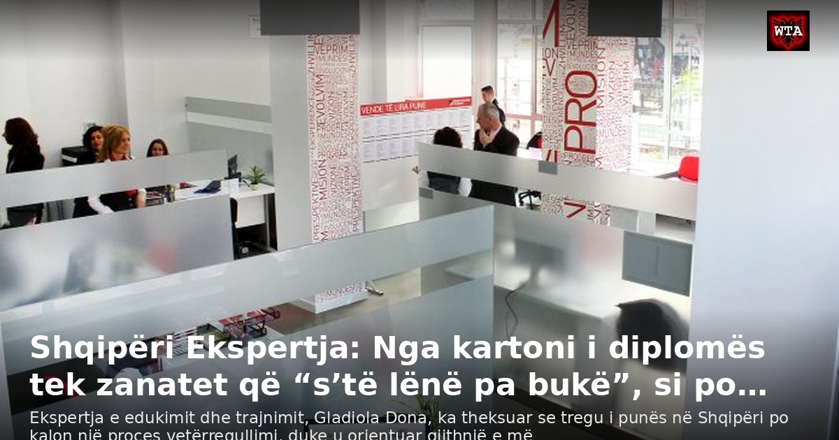 Shqipëri Ekspertja: Nga kartoni i diplomës tek zanatet që “s’të lënë pa bukë”, si po…
